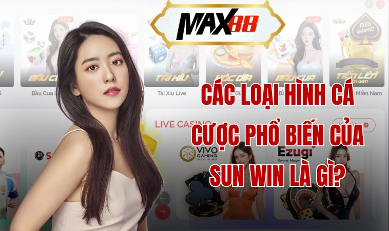 Các loại hình cá cược phổ biến của Sun win là gì?