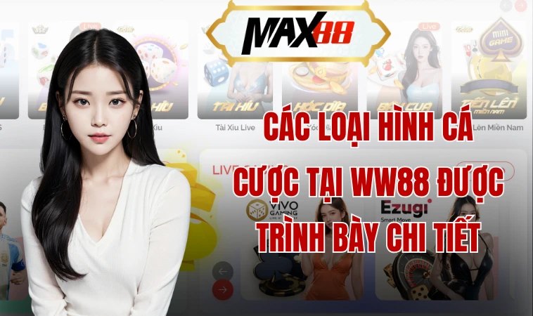 Giới Thiệu WW88 - Cẩm Nang Toàn Diện Cho Bạn 2 Các loại hình cá cược tại WW88 được trình bày chi tiết
