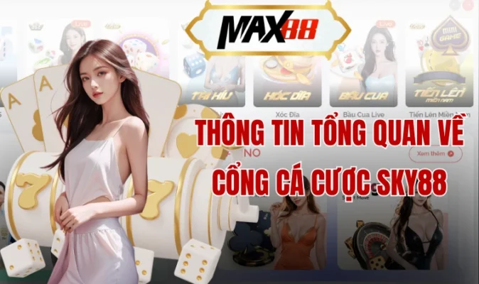 Thông tin tổng quan về cổng cá cược Sky88